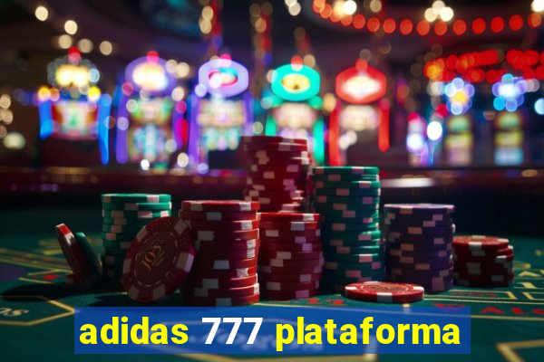 adidas 777 plataforma